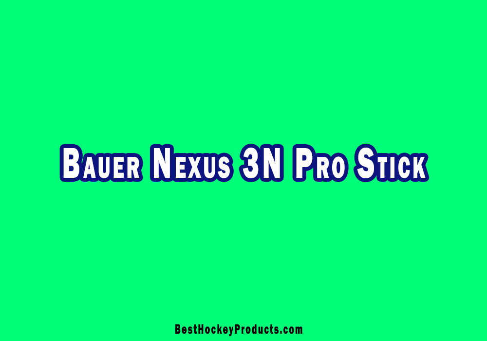 Bauer Nexus 3N Pro Stick