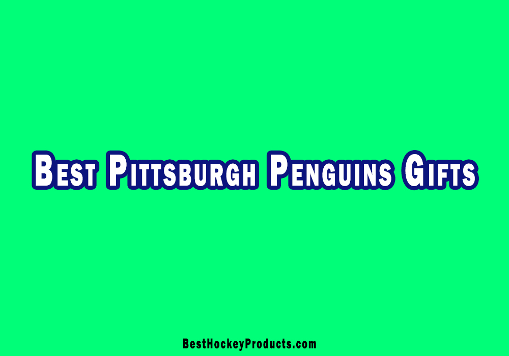 Best Pittsburgh Penguins Gifts