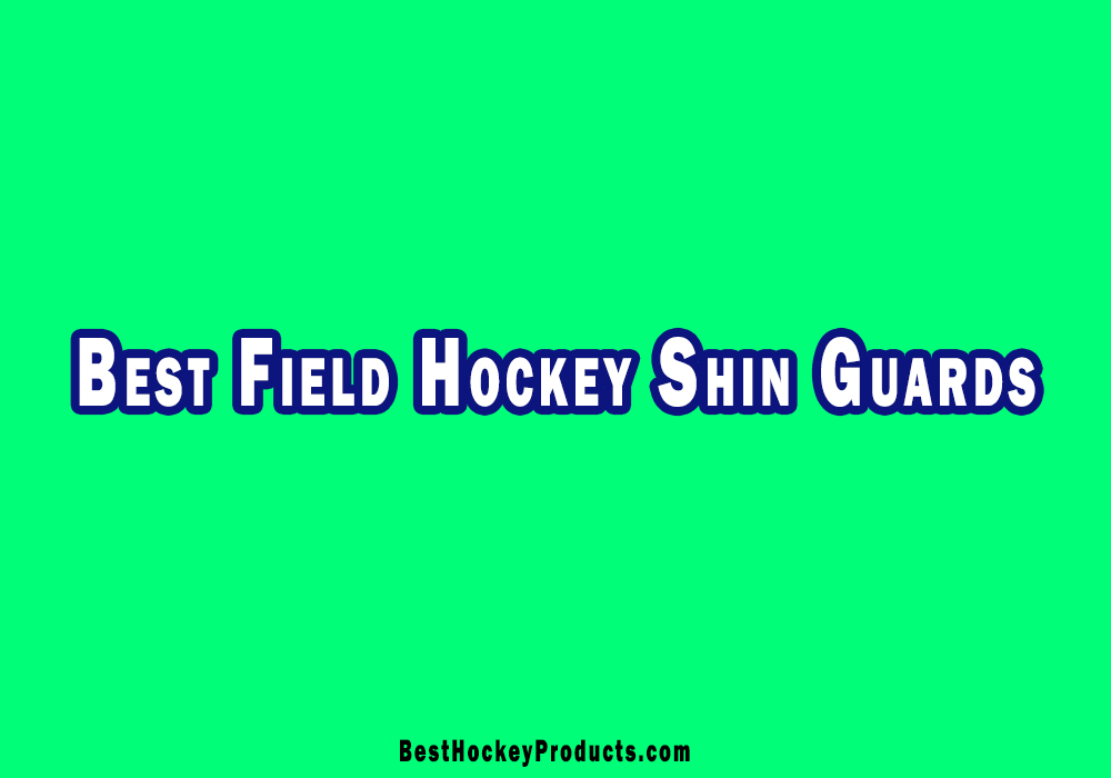 Best Field Hockey Shin Guards