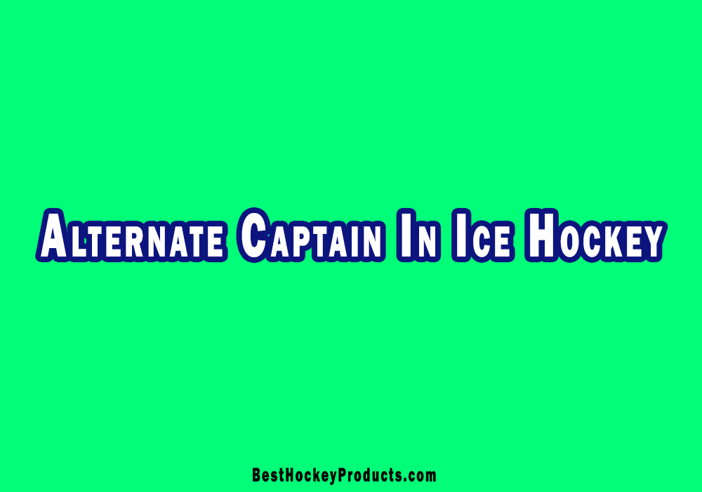 Alternate Captain In Ice Hockey