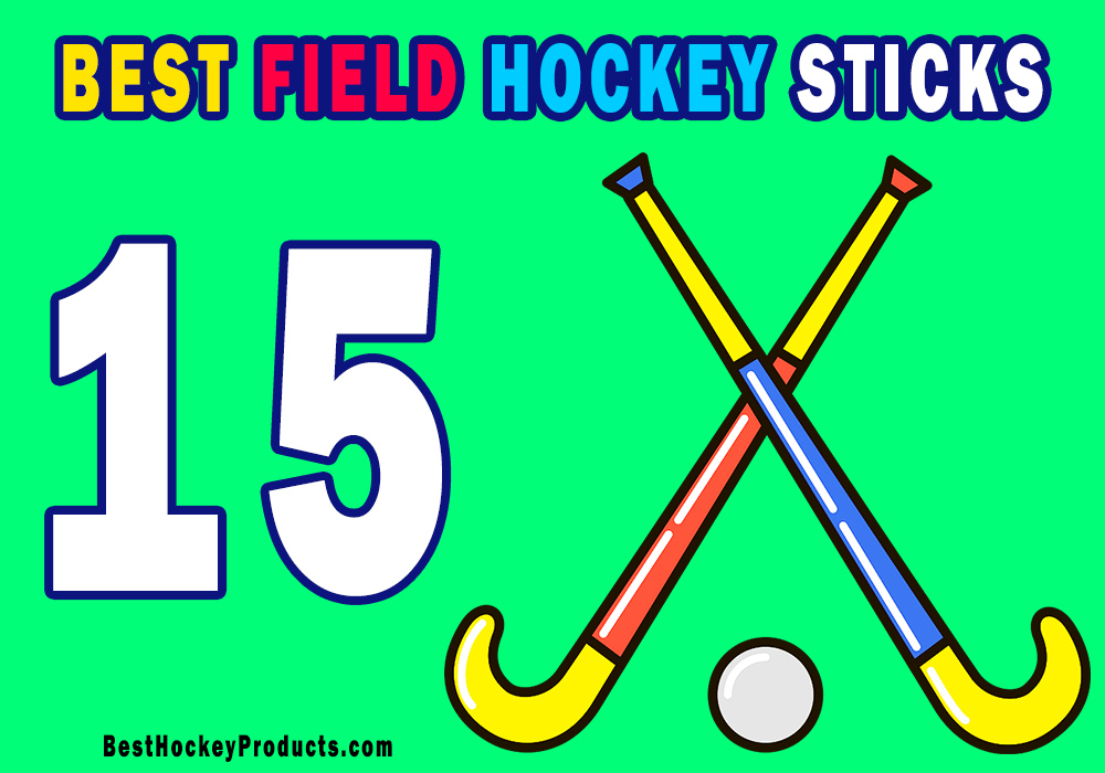 Best Field Hockey Sticks