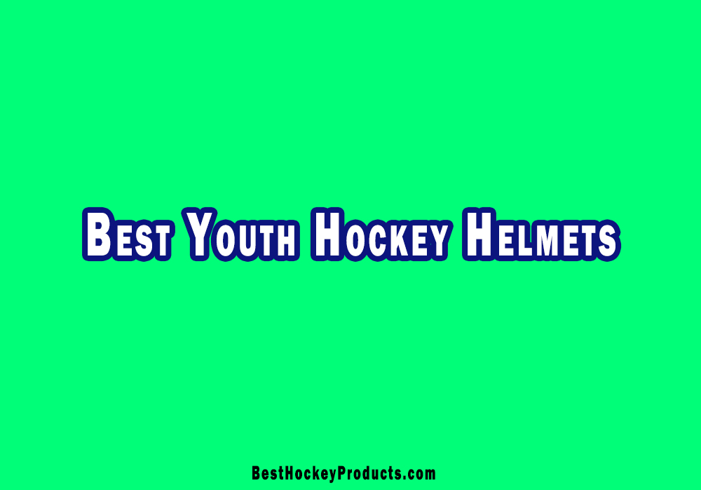 Best Youth Hockey Helmets