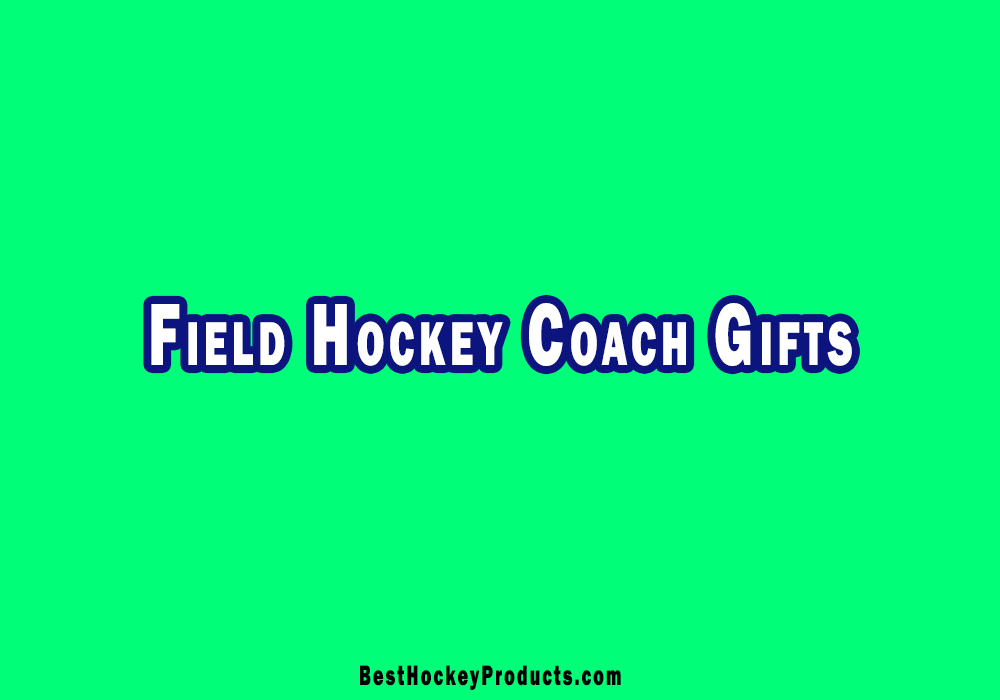 Best Field Hockey Coach Gifts