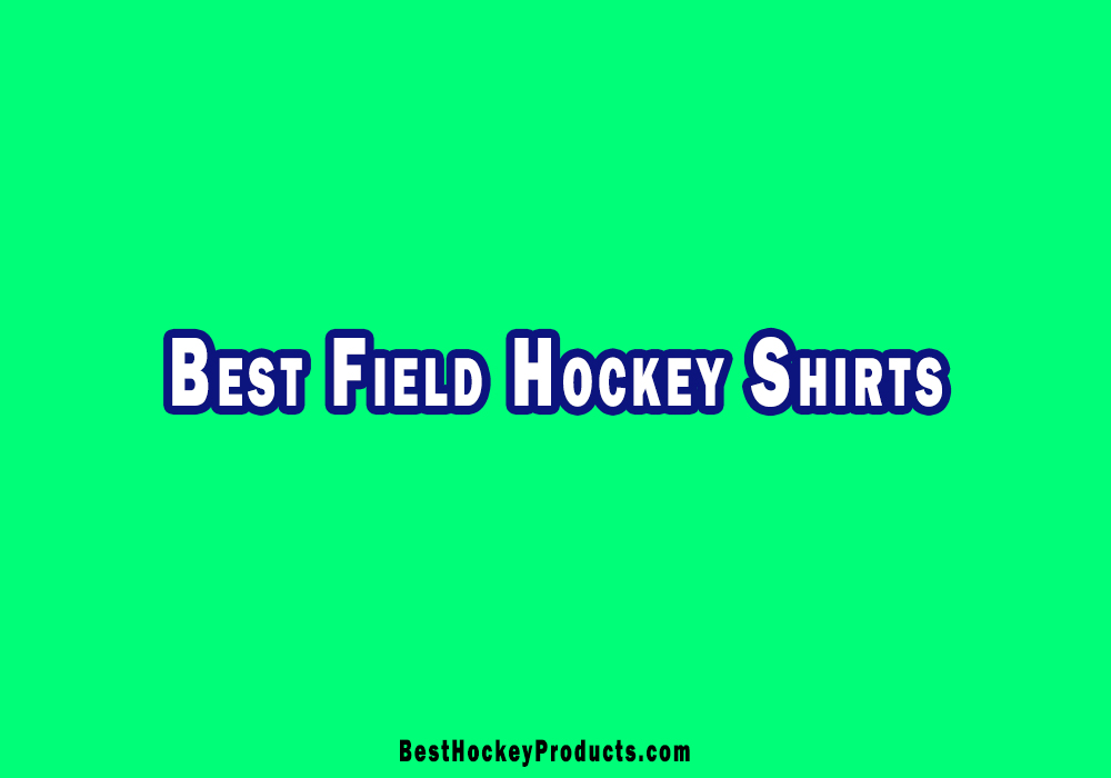 Best Field Hockey Shirts